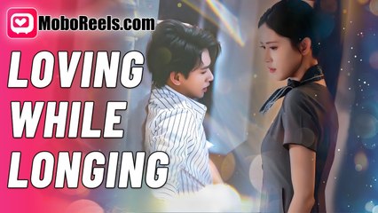 Loving While Longing (Moboreels) full movie