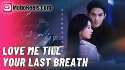 Love Me Till Yuor Last Breath - Full Movie