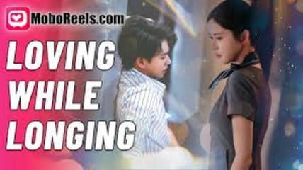 Loving While Longing🌹FULL MOVIE