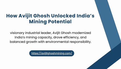 How Avijit Ghosh Unlocked India’s Mining Potential