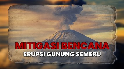 Erupsi Gunung Semeru, Pentingnya Mitigasi Bencana
