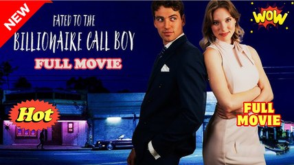 Fated to My Billionaire Call Boy - Full Movie HD