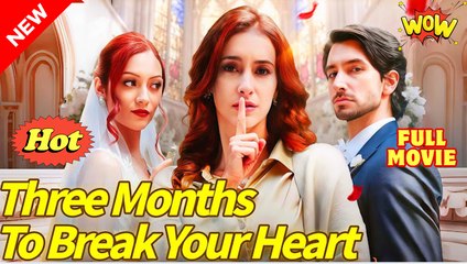 Three Months To Break Your Heart