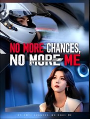 No More Chances, No More Me - Drama FULL MOVIES ENGLISH SUB
