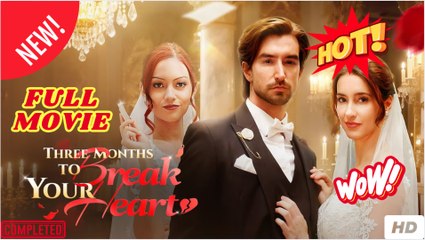Three Months To Break Your Heart