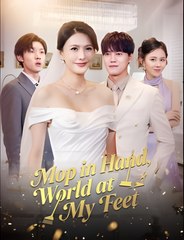 Mop in Hand, World at My Feet - Drama FULL MOVIES ENGLISH SUB