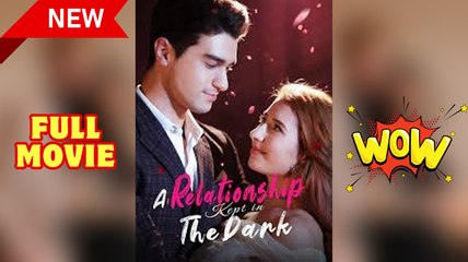 A Relationship Kept in the Dark - Full Movie HD