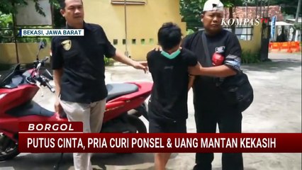 Sakit Hati Putus Cinta, Pria di Bekasi Nekat Curi Ponsel & Uang Mantan | BORGOL