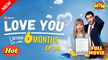 [New] Love You Beyond Six Months #litetv #wawotv - Full Movie
