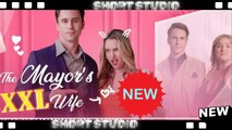 [TOP MOVIE] The Mayor’s XXL Wife: Her Stunning Rise #playlet #snaxbox #Shortstudio