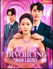 Divorcing the Man I Built Chinese Drama - English Sub