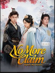 No More Claim Upon My Heart Chinese Drama - English Sub