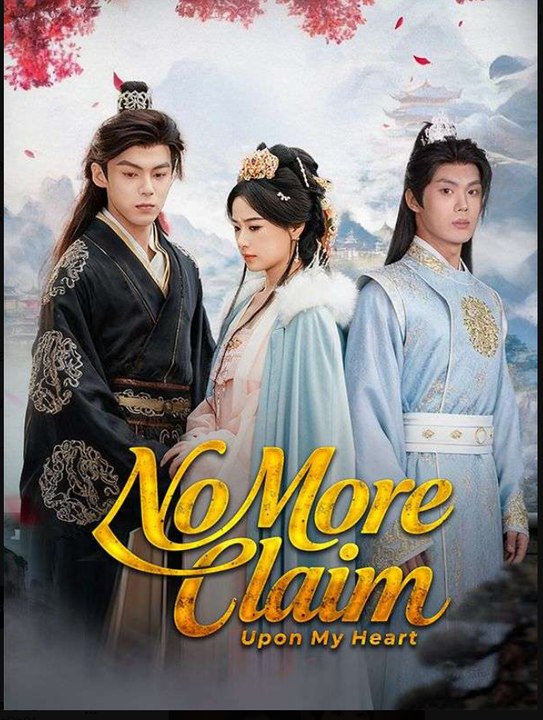 No More Claim Upon My Heart Chinese Drama - English Sub