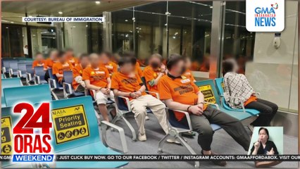 23 Chinese na sangkot sa illegal POGO activities at cyberfraud, dineport | 24 Oras Weekend