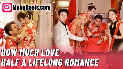 How Much Love Half A Lifelong Romance (Moboreels)