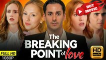 The Breaking Point Of Love | Full Movie HD - Drama ShortFilms Hot
