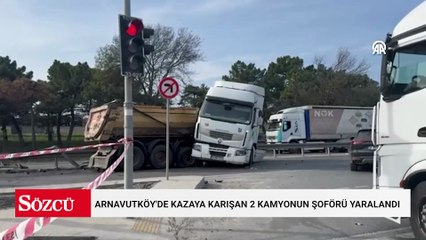 Arnavutköy'de kazaya karışan 2 kamyonun şoförü yaralandı