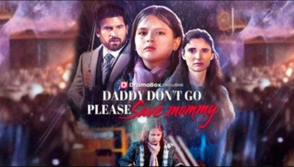 Daddy Don't Go, Please Save Mommy Fullhd - Full Movie