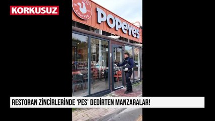 Restoran zincirlerinde ‘pes’ dedirten manzaralar!