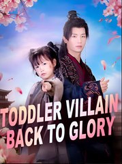 Toddler Villain back to Glory - Drama FULL MOVIES ENGLISH SUB
