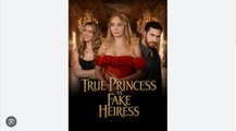True Princess vs Fake Heiress - Full HD Movie Uncut