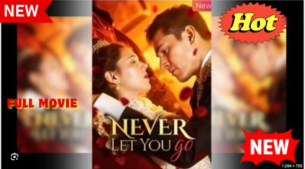 Won’t Ever Let You Leave Full Movies English Sub