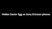 Hidden Easter Egg on Sony Ericsson phones