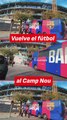 Ambientazo en el regreso al Camp Nou: llegada de la afición y del Barcelona