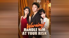 Warning! Handle Him At Your Risk - Full