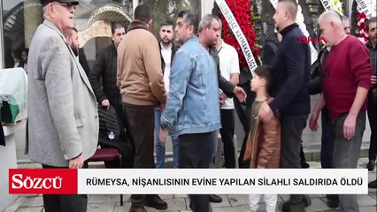 19 yaşındaki Rümeysa, nişanlısının evine yapılan silahlı saldırıda öldü