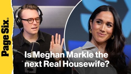 Where does Meghan Markle fit in the 'Real Housewives' universe?