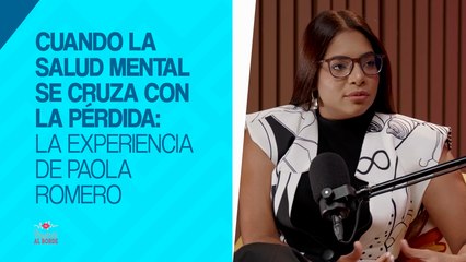 Cuando la salud mental se cruza con la pérdida: la experiencia de Paola Romero
