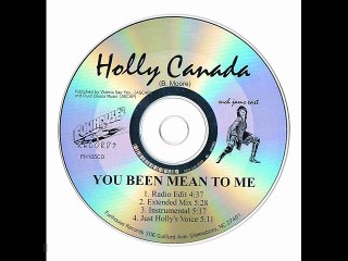 Holly Canada - You Been Mean To Me (Extended Mix)
