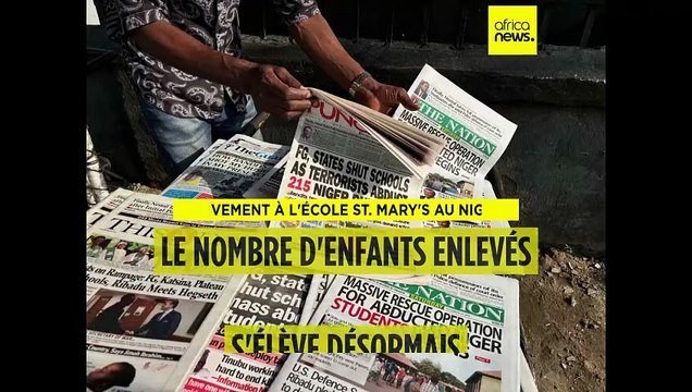 Nigéria : le nombre d'élèves enlevés s'élève désormais à plus de 300