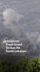 Fresh Israeli Strikes Hit South Lebanon