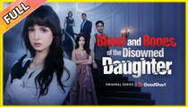 Blood And Bones Of The Disowned Daughter [Hot 2025🔥]