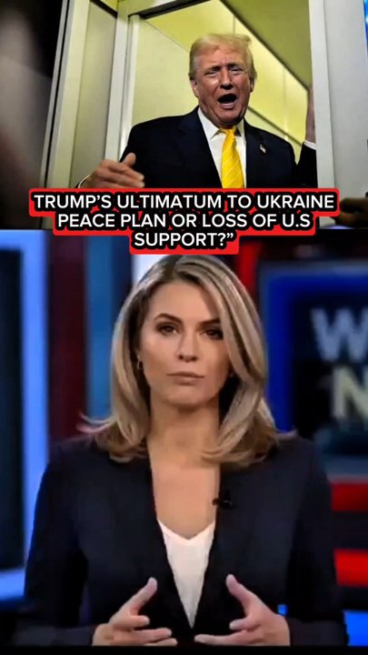 “TRUMP’S ULTIMATUM TO UKRAINE: PEACE PLAN OR LOSS OF U.S. SUPPORT?”