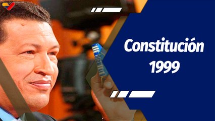 Chávez Siempre Chávez | Constitución de 1999: La única aprobada por el pueblo venezolano