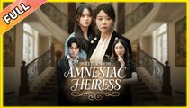 The Return Of The Amnesiac Heiress - Full Episodes