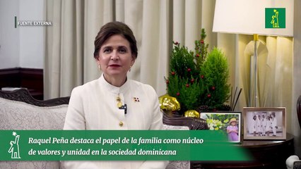 Raquel Peña destaca el papel de la familia como núcleo de valores y unidad en la sociedad dominicana
