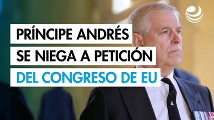 Expríncipe Andrés se niega a responder ante el Congreso de EU por Epstein
