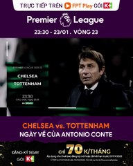 Super Sunday trên K+SPORT1 HD (23/1/2022) : Chelsea - Tottenham Hotspur | Ngày về của Antonio Conte