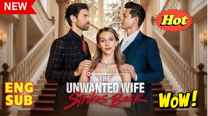 The Unwanted Wife Strikes Back (2025) - FULL
