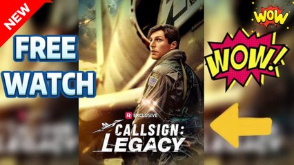 Callsign- Legacy (2025) - FULL - Reelshort