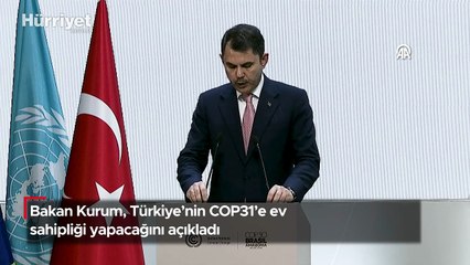 Bakan Kurum, Türkiye’nin COP31'e ev sahipliği yapacağını açıkladı