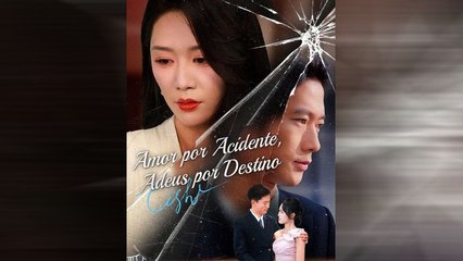 Amor por Acidente, Adeus por Destino Episódio Completo