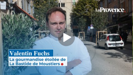 Valentin Fuchs : La gourmandise étoilée de La Bastide de Moustiers