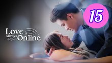 Love Is Always Online Episode 15 Engsub