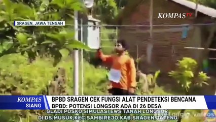 Cegah Longsor, BPBD Sragen Cek Alat Pendeteksi Bencana dan Gelar Simulasi Warga | KOMPAS SIANG