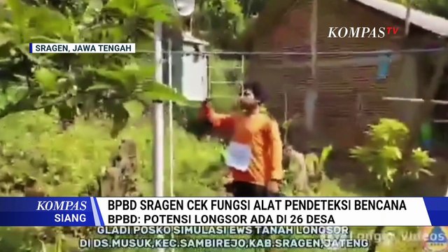 Cegah Longsor, BPBD Sragen Cek Alat Pendeteksi Bencana dan Gelar Simulasi Warga | KOMPAS SIANG